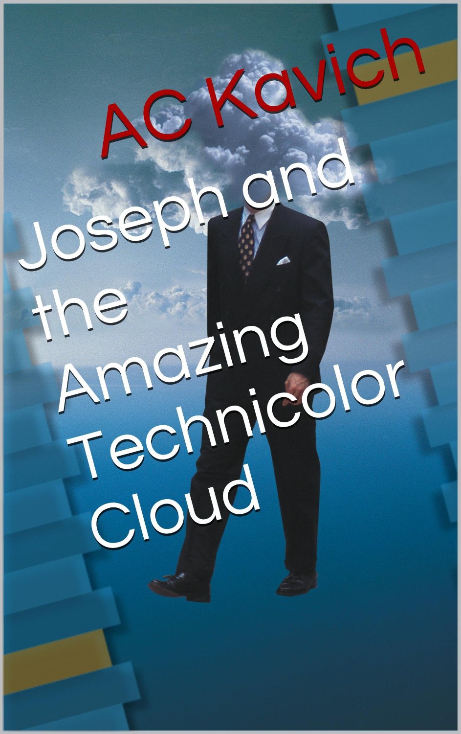 Joseph and the Amazing Technicolor Cloud by AC Kavich