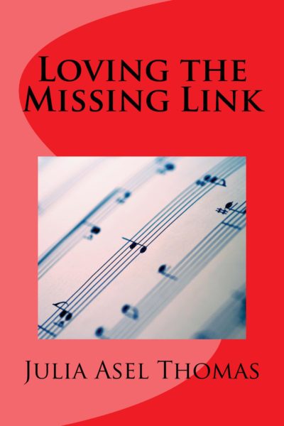 Loving The Missing Link by Julia Asel Thomas