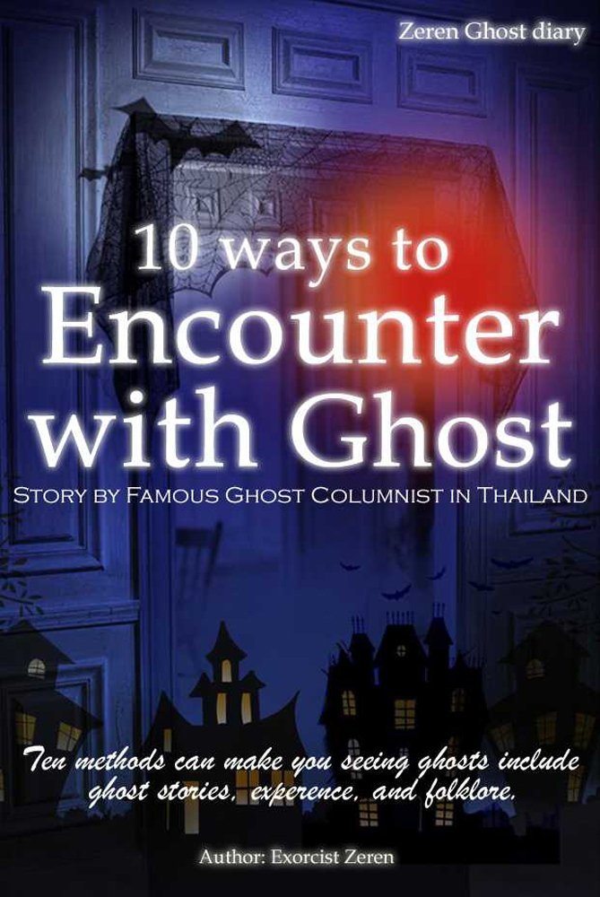 10 Ways to Encounter with Ghosts by A.P. Ranya & Exorcist Zeren