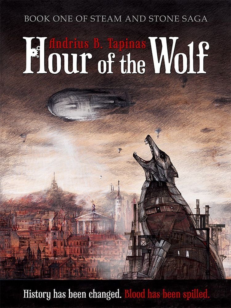 Hour of the Wolf (Steam and Stone Saga) by Andrius B. Tapinas