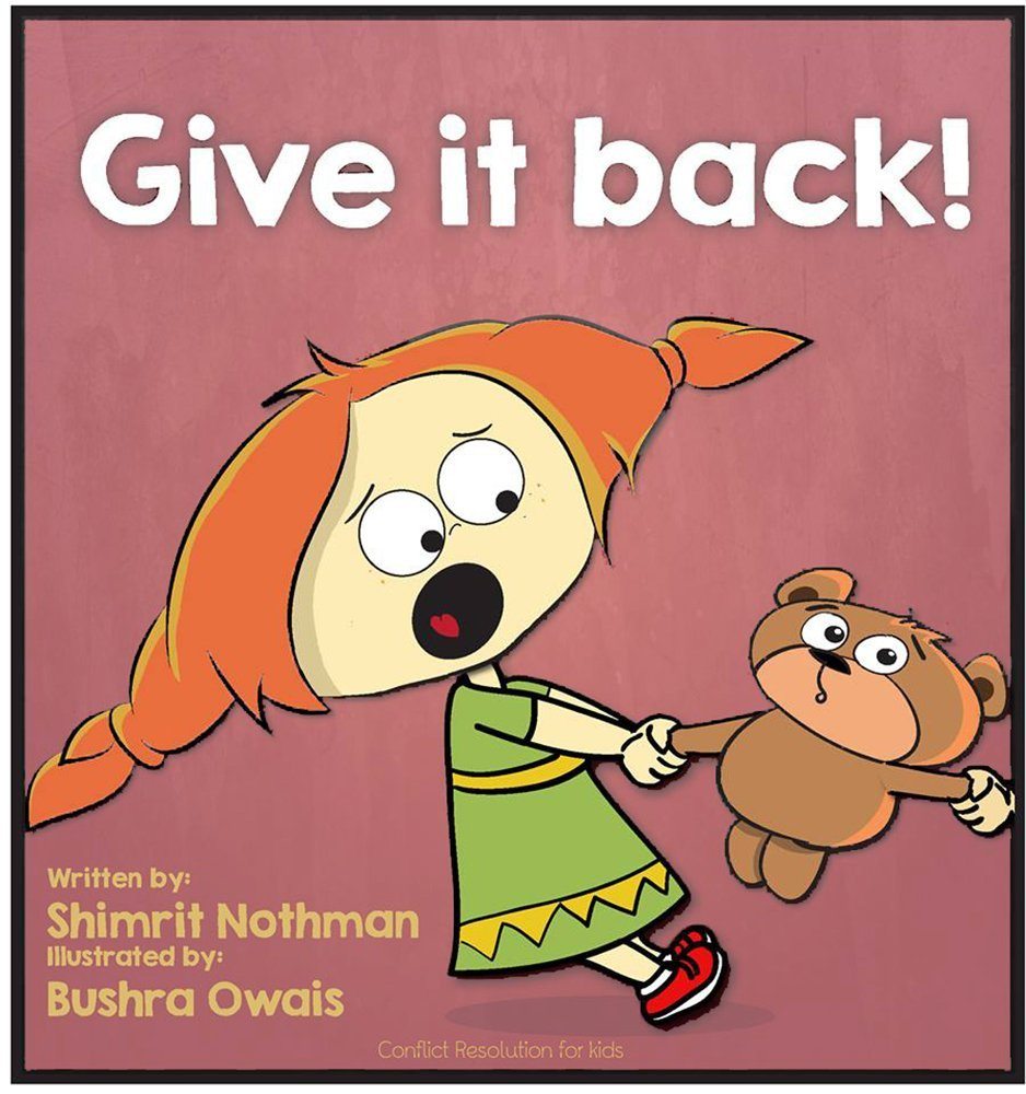 Give it back! (Conflict resolution for kids) by Shimrit Nothman