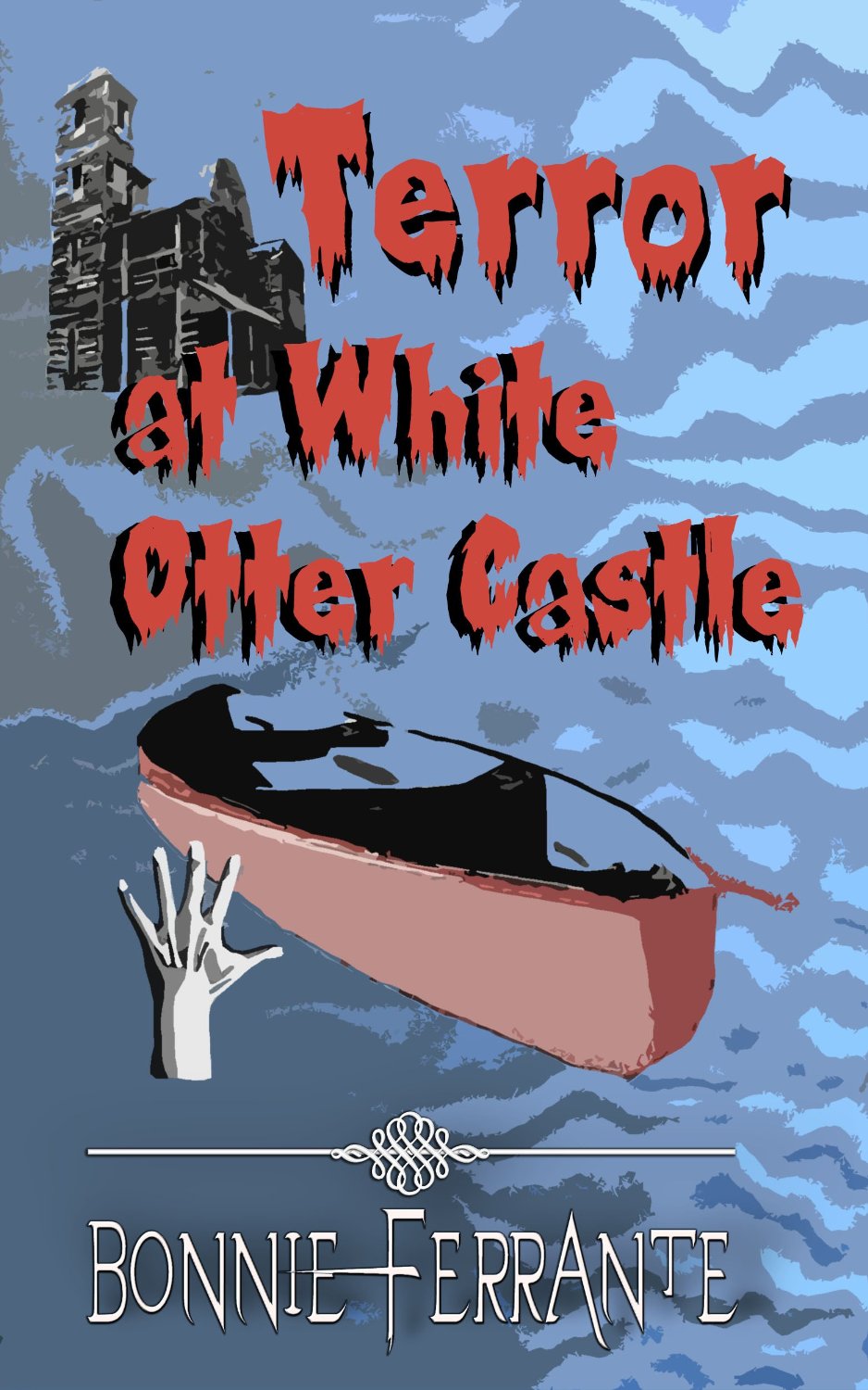 Terror at White Otter Castle by Bonnie Ferrante