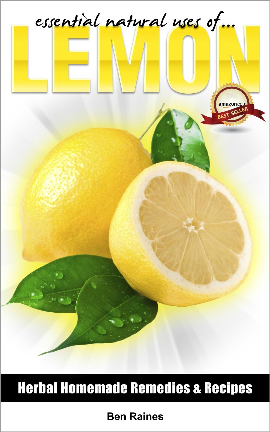Essential Natural Uses Of….LEMON by Ben Raines