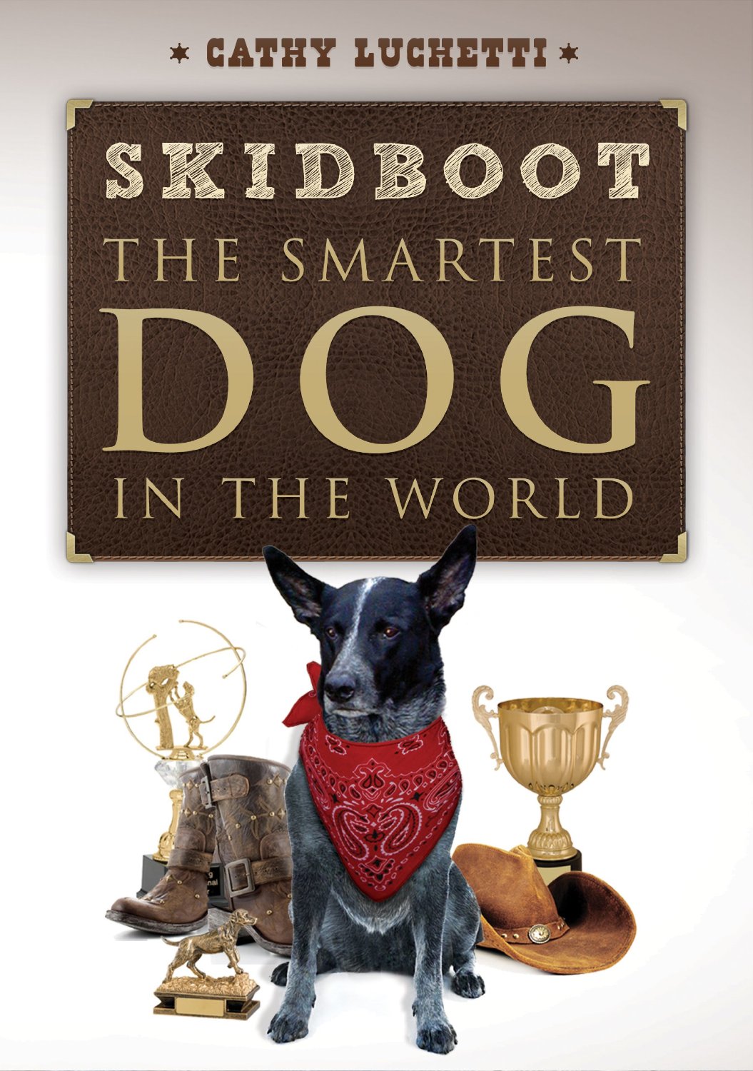 Skidboot ‘The Smartest Dog In The World’ by Cathy Luchetti