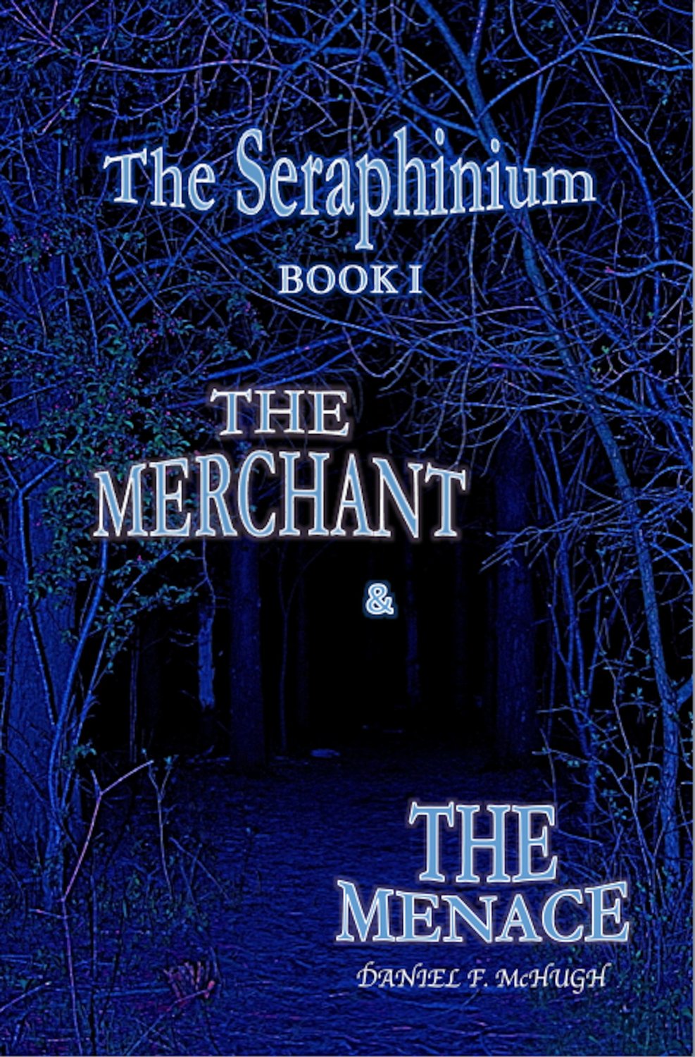 The Merchant and the Menace (The Seraphinium) by Daniel McHugh