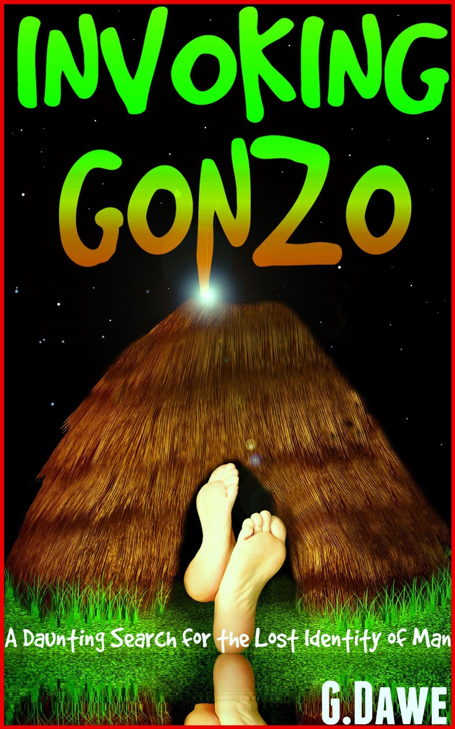 Invoking Gonzo – A Daunting Search for the Lost Identity of Man by G. Dawe