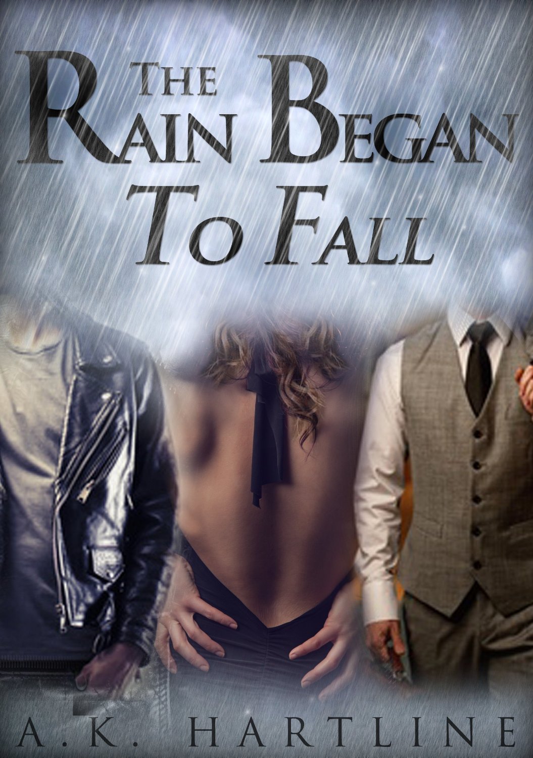 The Rain Began To Fall by A.K. Hartline
