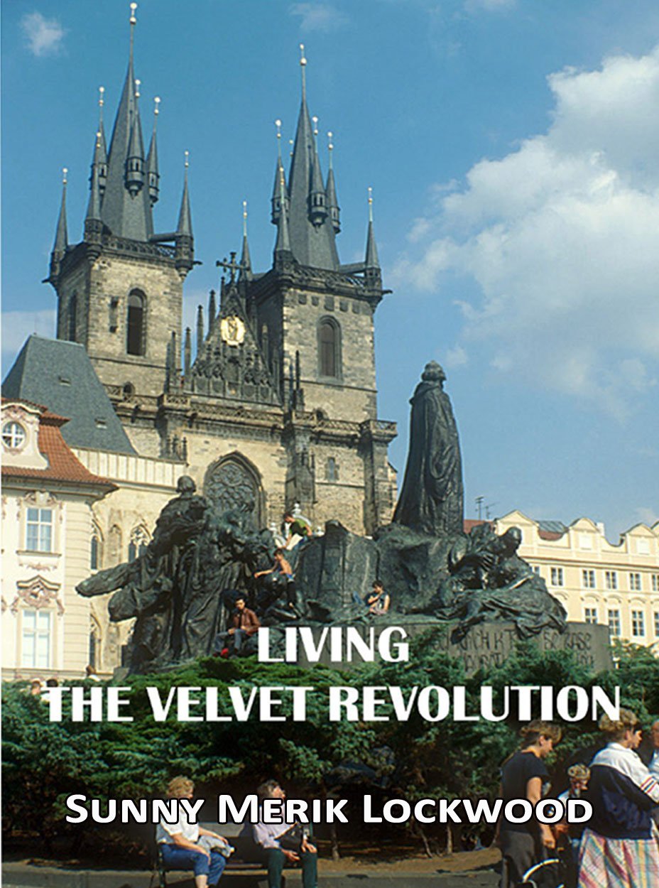 Living the Velvet Revolution by Sunny Lockwood