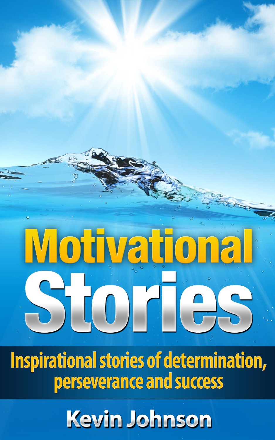 Motivational Stories by Kevin Johnson