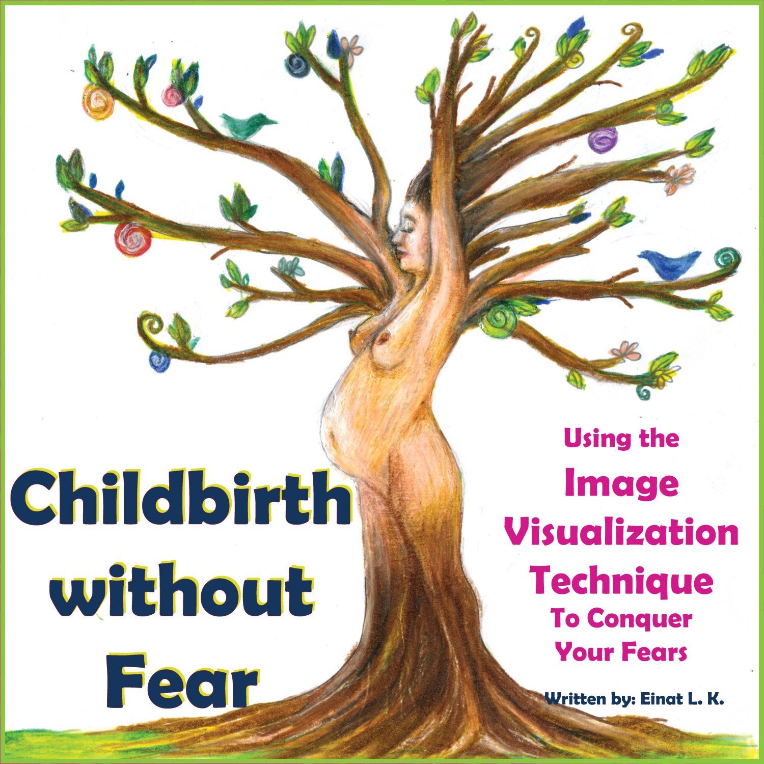 Childbirth Without Fear by Einat L. K.