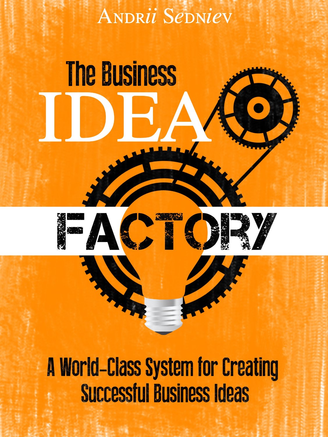 The Business Idea Factory by Andrii Sedniev