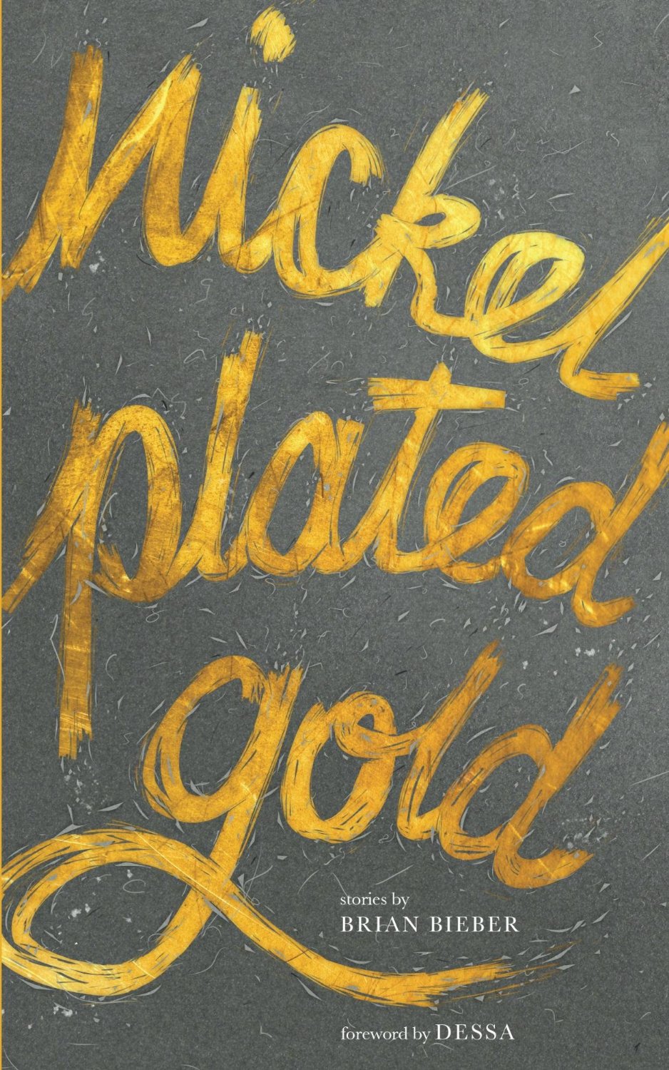 Nickel Plated Gold by Brian Bieber
