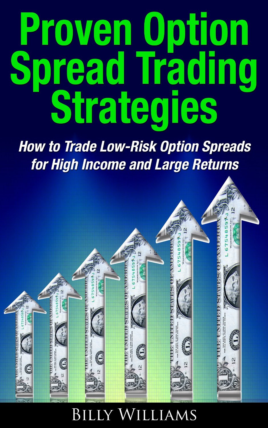 Proven Option Spread Trading Strategies by Billy Williams