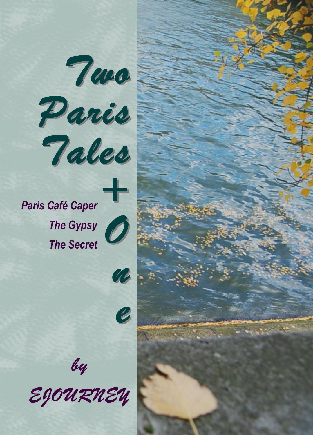 Two Paris Tales + One by E Journey