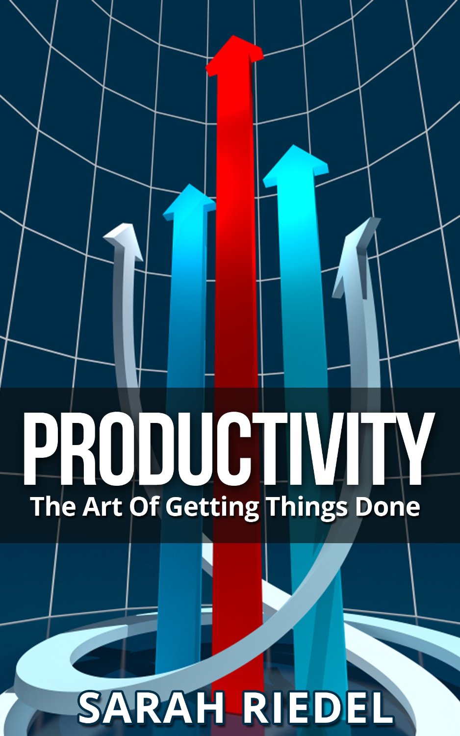 Productivity – The Art of Getting Things Done by Sarah Riedel