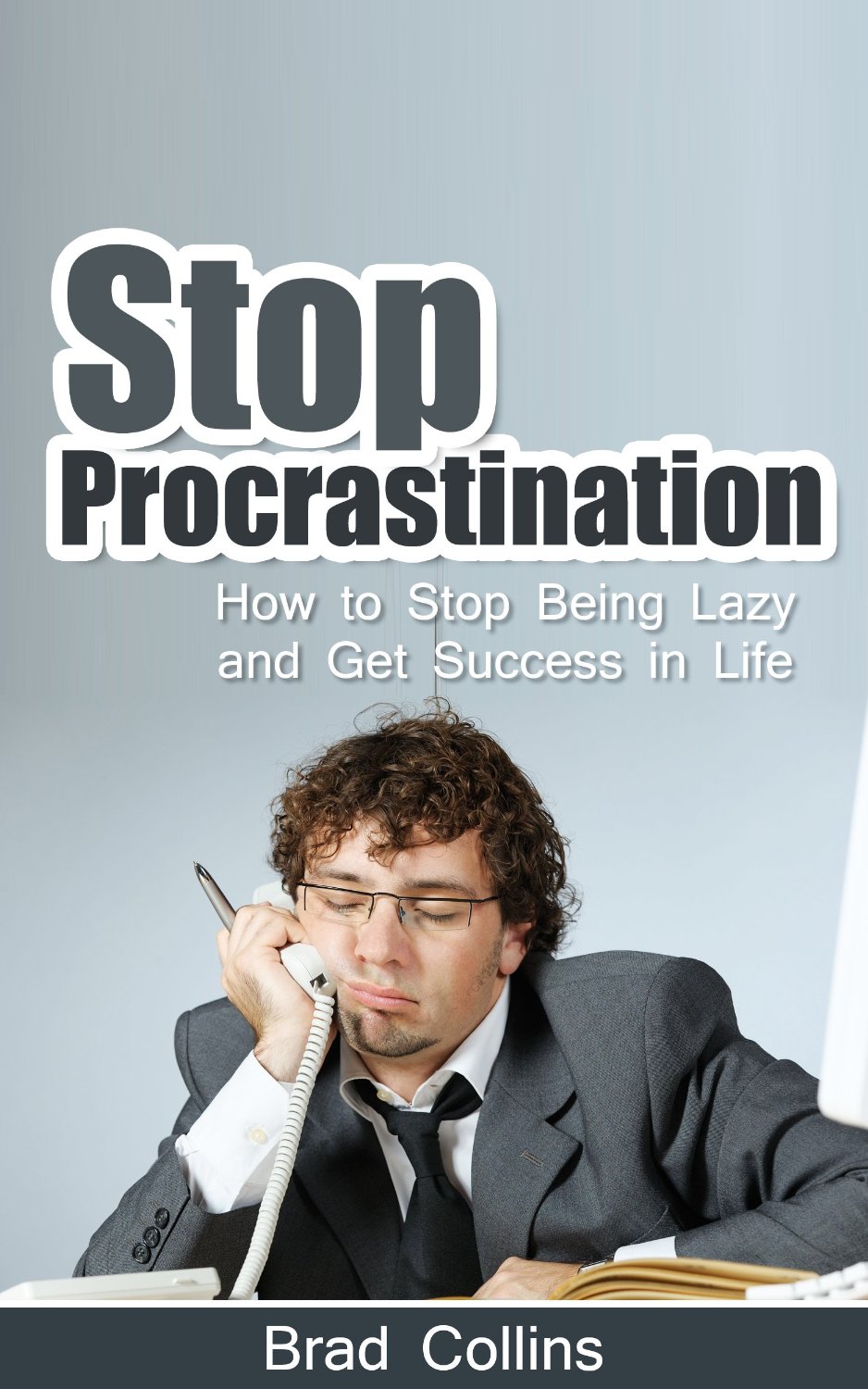Stop Procrastination – How to Stop Being Lazy and Get Success in Life