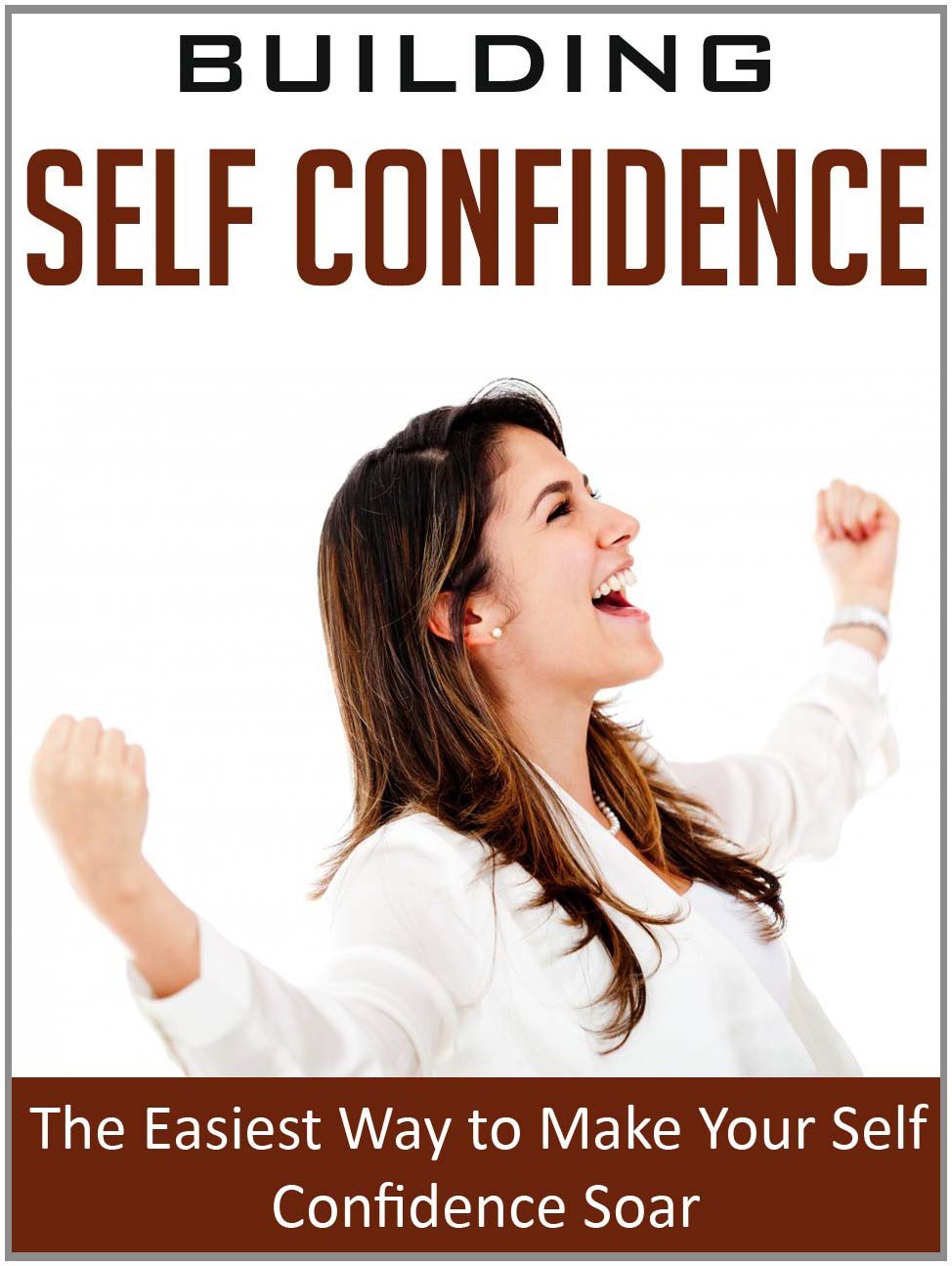 Building Self Confidence by John Dunn