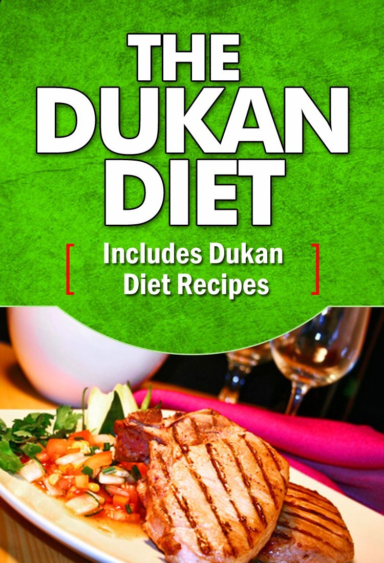 The Dukan Diet: Includes Dukan Diet Recipes To Get Started Immediately by A.J. Parker