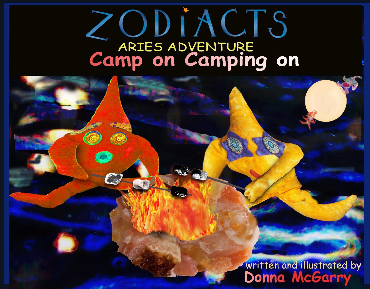 Zodiacts: Aries Adventure: Camp On Camping On by Donna McGarry