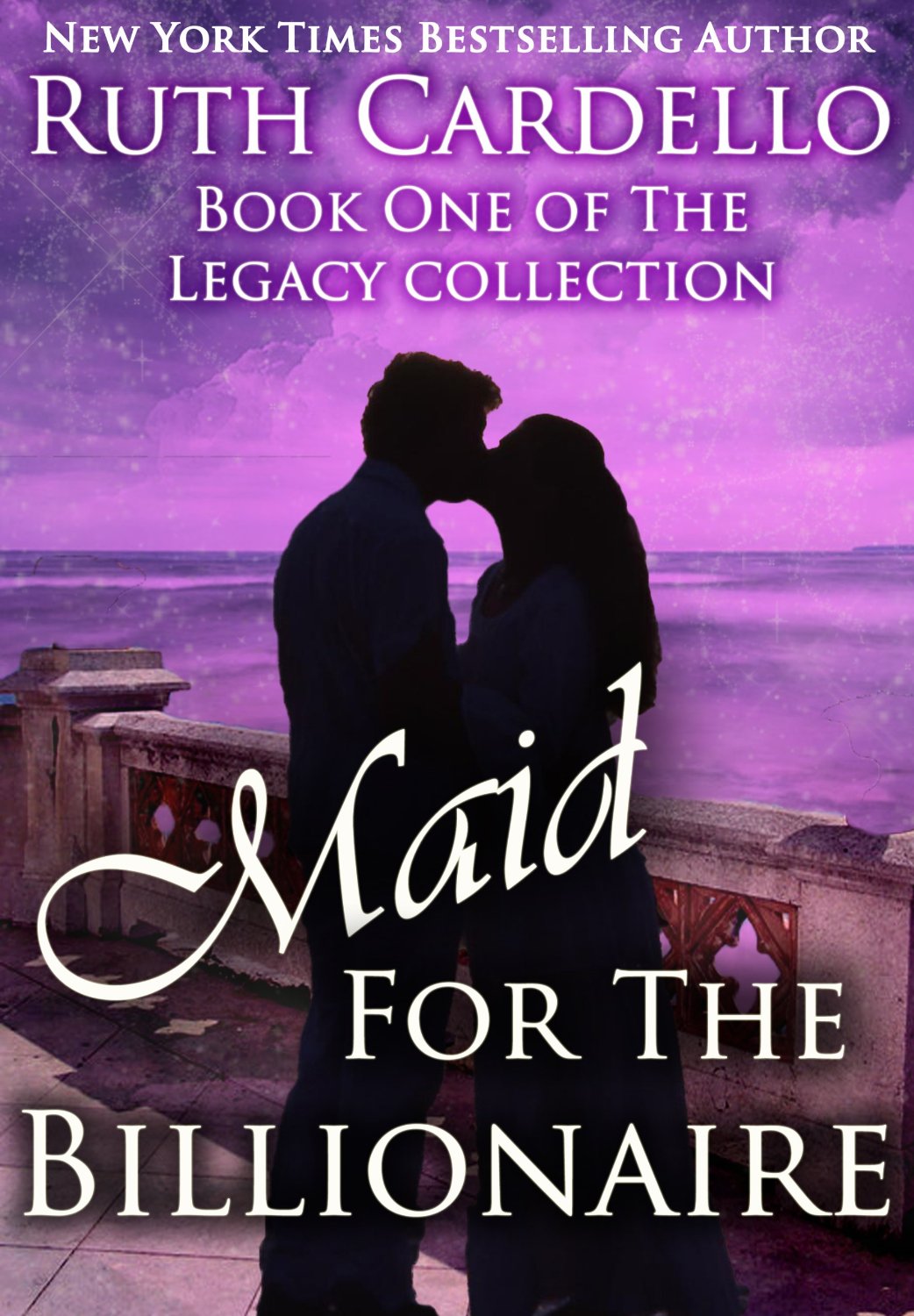 Maid for the Billionaire (Book 1) (Legacy Collection) by Ruth Cardello