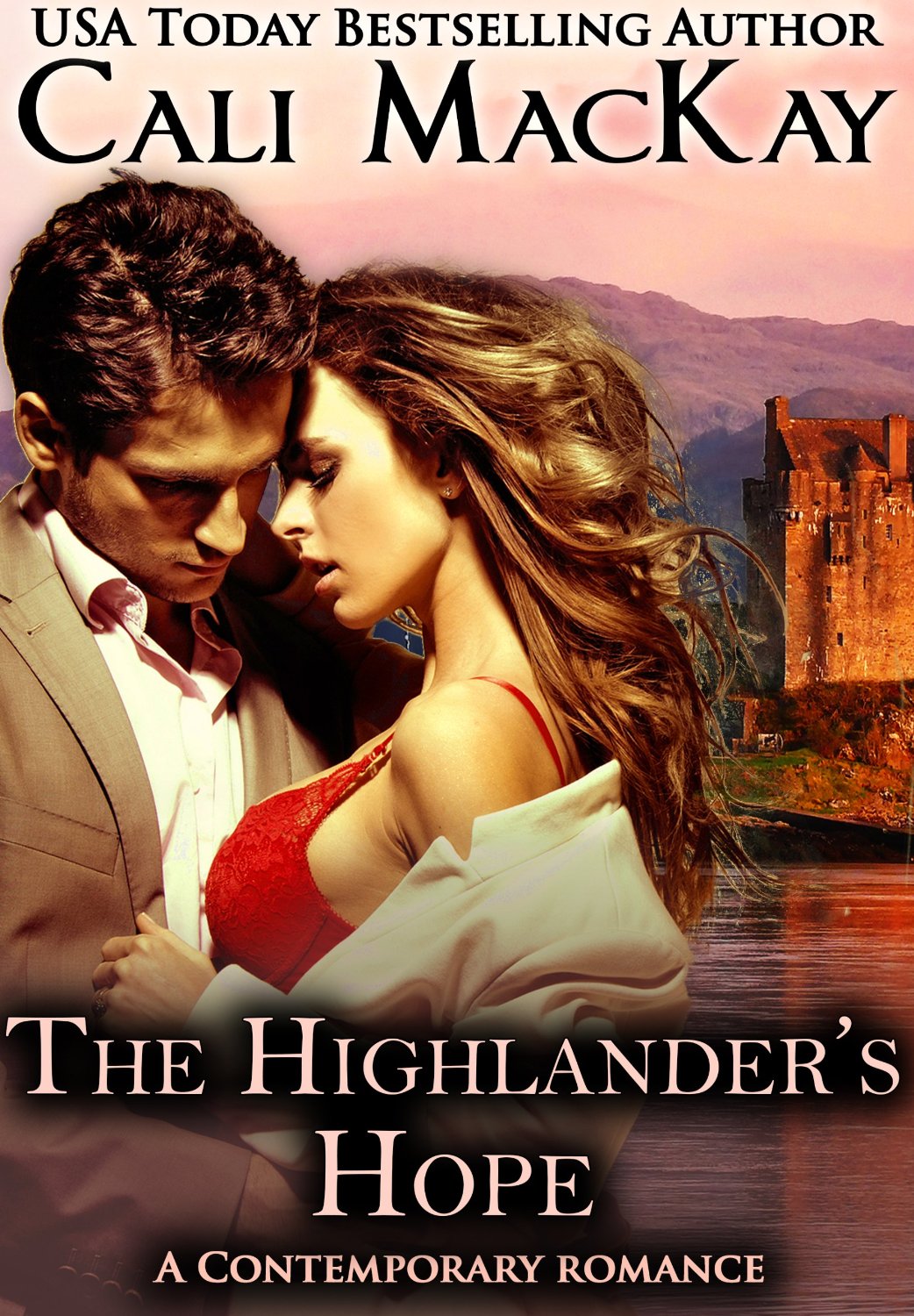 The Highlander’s Hope – A Contemporary Highland Romance by Cali MacKay
