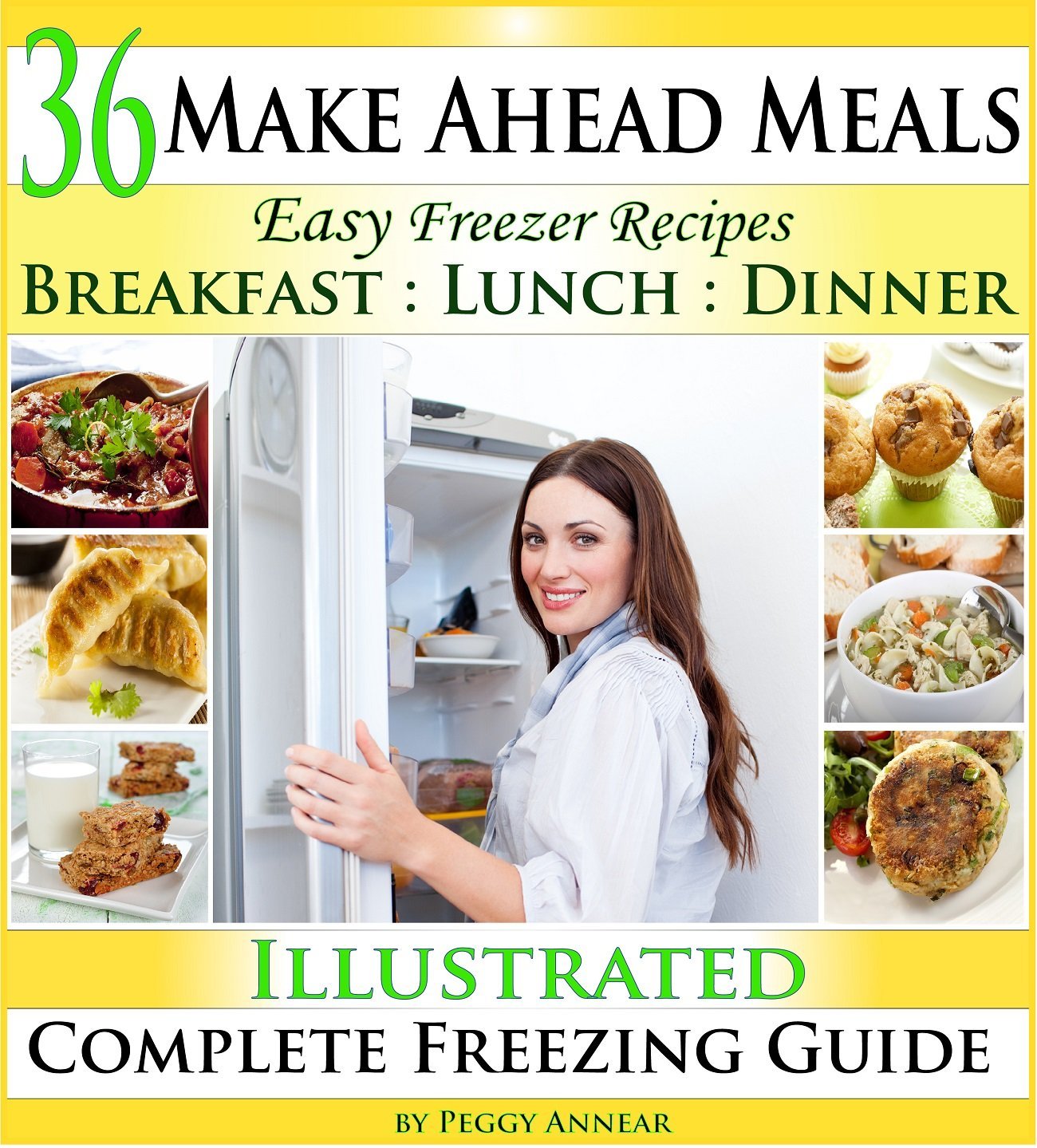 Easy Freezer Recipes to Make Ahead for Cooking Breakfast, Lunch and Dinner Including Crockpot Freezer Meals by Peggy Annear