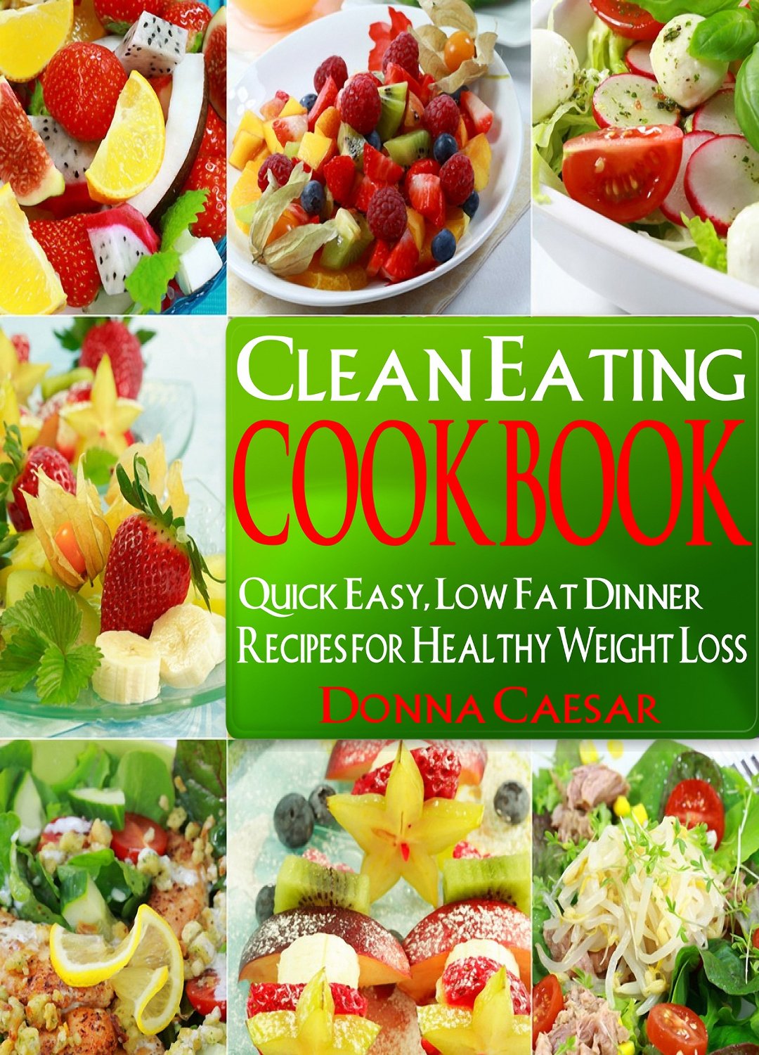 Clean Eating Cookbook by Donna Szczur