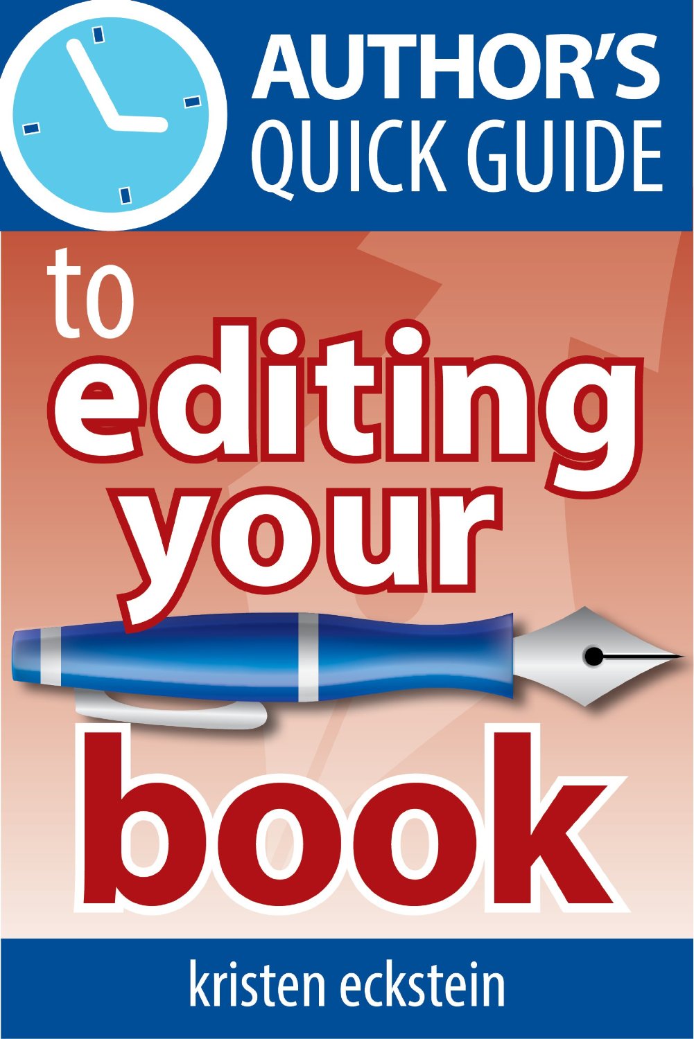 Author’s Quick Guide to Editing Your Book by Kristen Eckstein