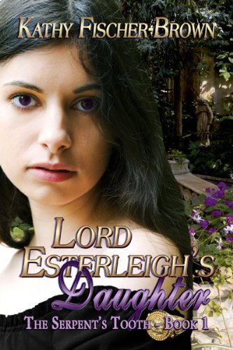 Lord Esterleigh’s Daughter by Kathy Fischer-Brown