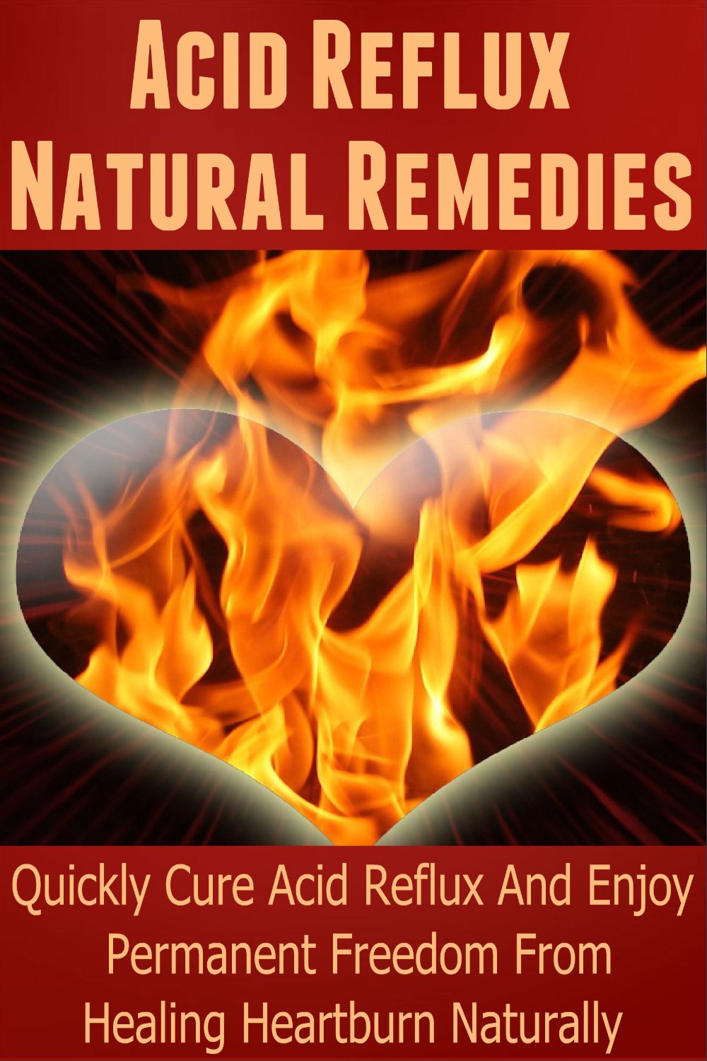 Acid Reflux Natural Remedies by Julia Wright
