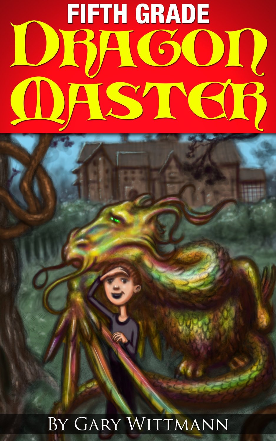 Fifth Grade Dragon Master, Understanding Bullies by Gary Wittmann