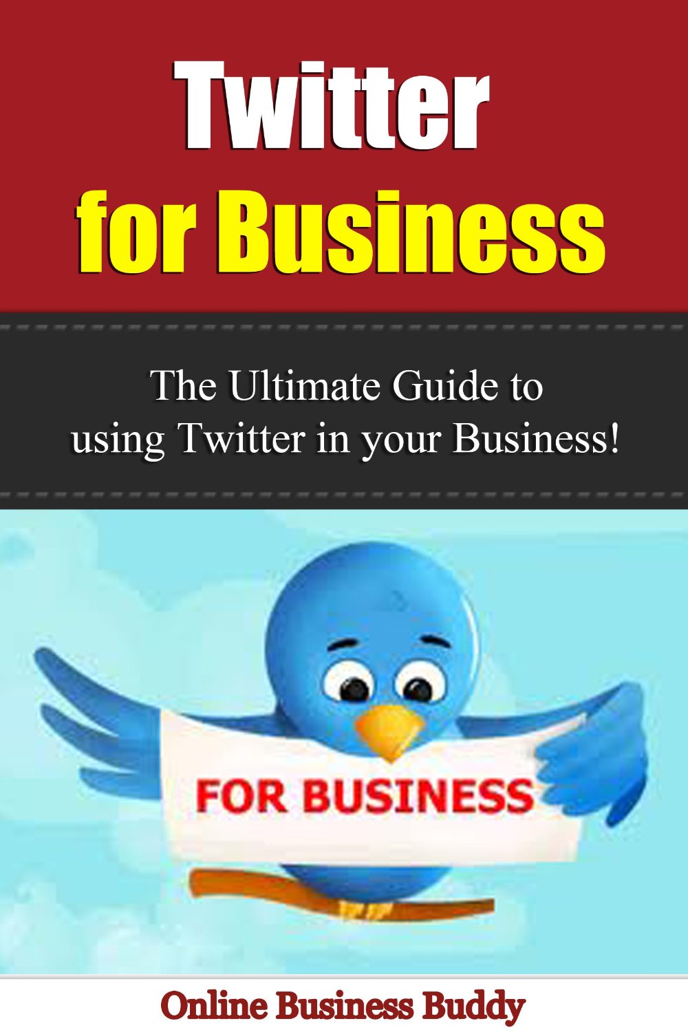 Twitter for Business: The Ultimate Guide to using Twitter In your Business! by Simone Lea