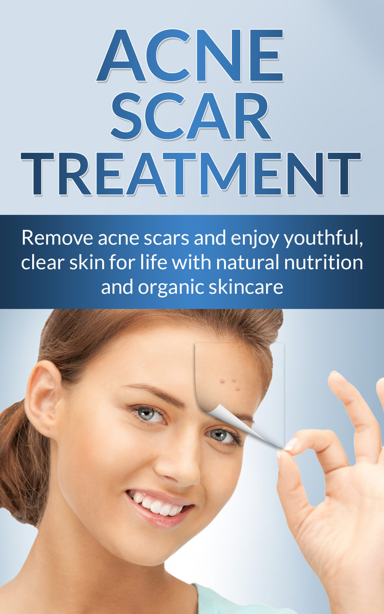 Acne Scar Treatment: Remove Acne Scars For Life With Natural Nutrition And Organic Skincare by Jennifer