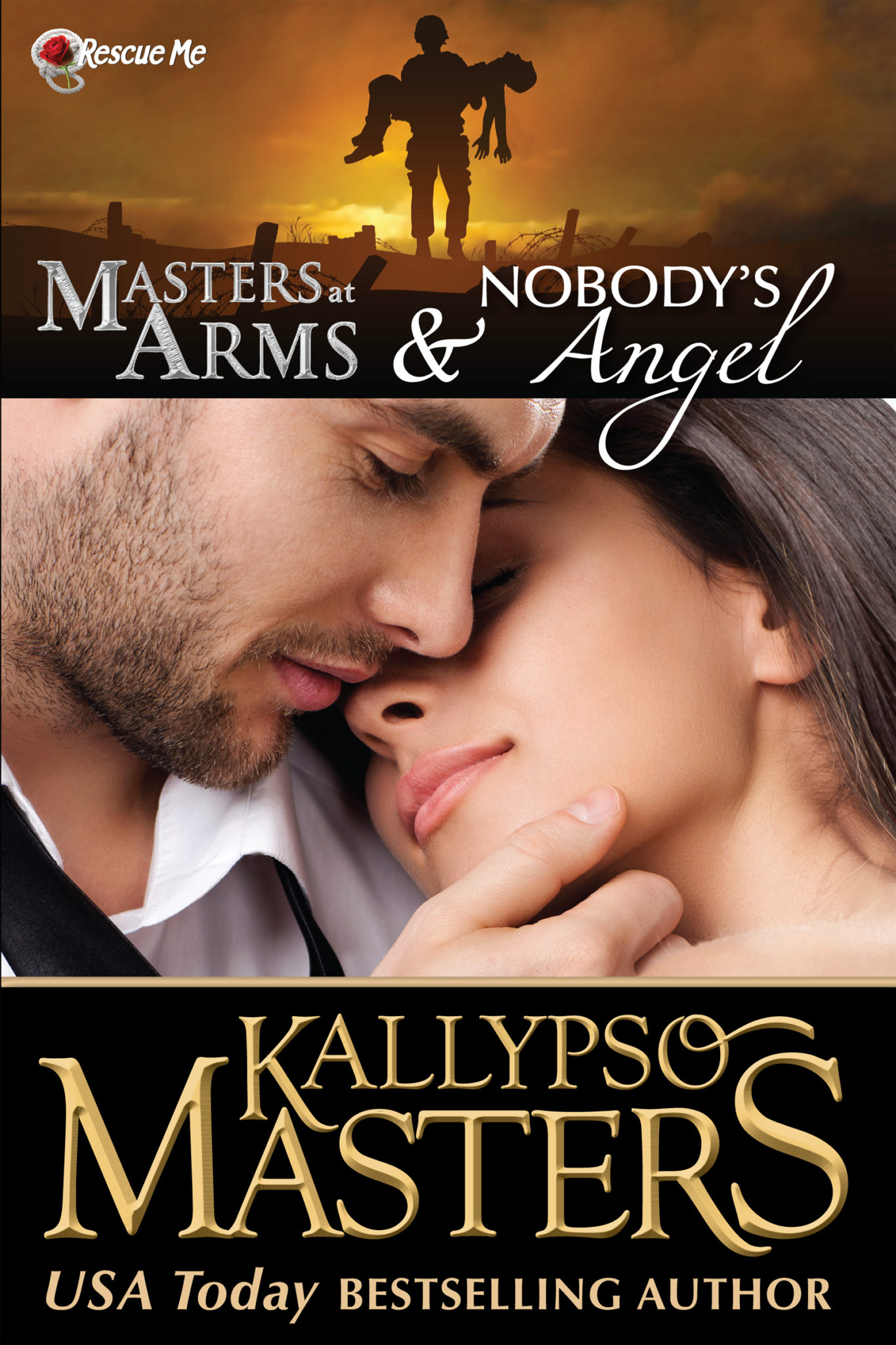 Masters at Arms & Nobody’s Angel (Rescue Me Saga #1) by Kallypso Masters