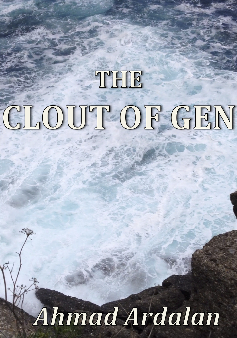The Clout of Gen by Ahmad Ardalan