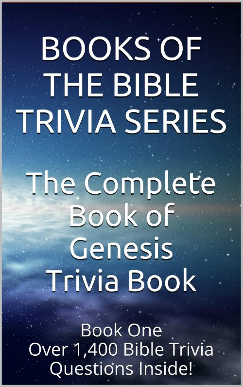 The Complete Book of Genesis Trivia Book: Over 1,400 Bible Trivia Questions Inside! (Books of the Bible Trivia Series) by Tyra Buburuz