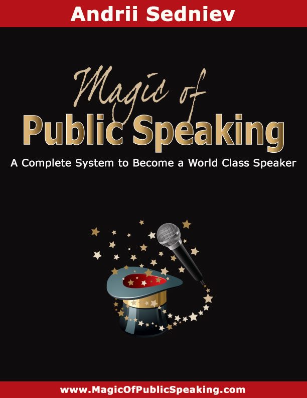 Magic of Public Speaking: A Complete System to Become a World Class Speaker by Andrii Sedniev