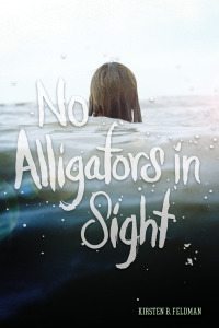 NO-ALLIGATORS-IN-SIGHT-by-Kirsten-B.-Feldman