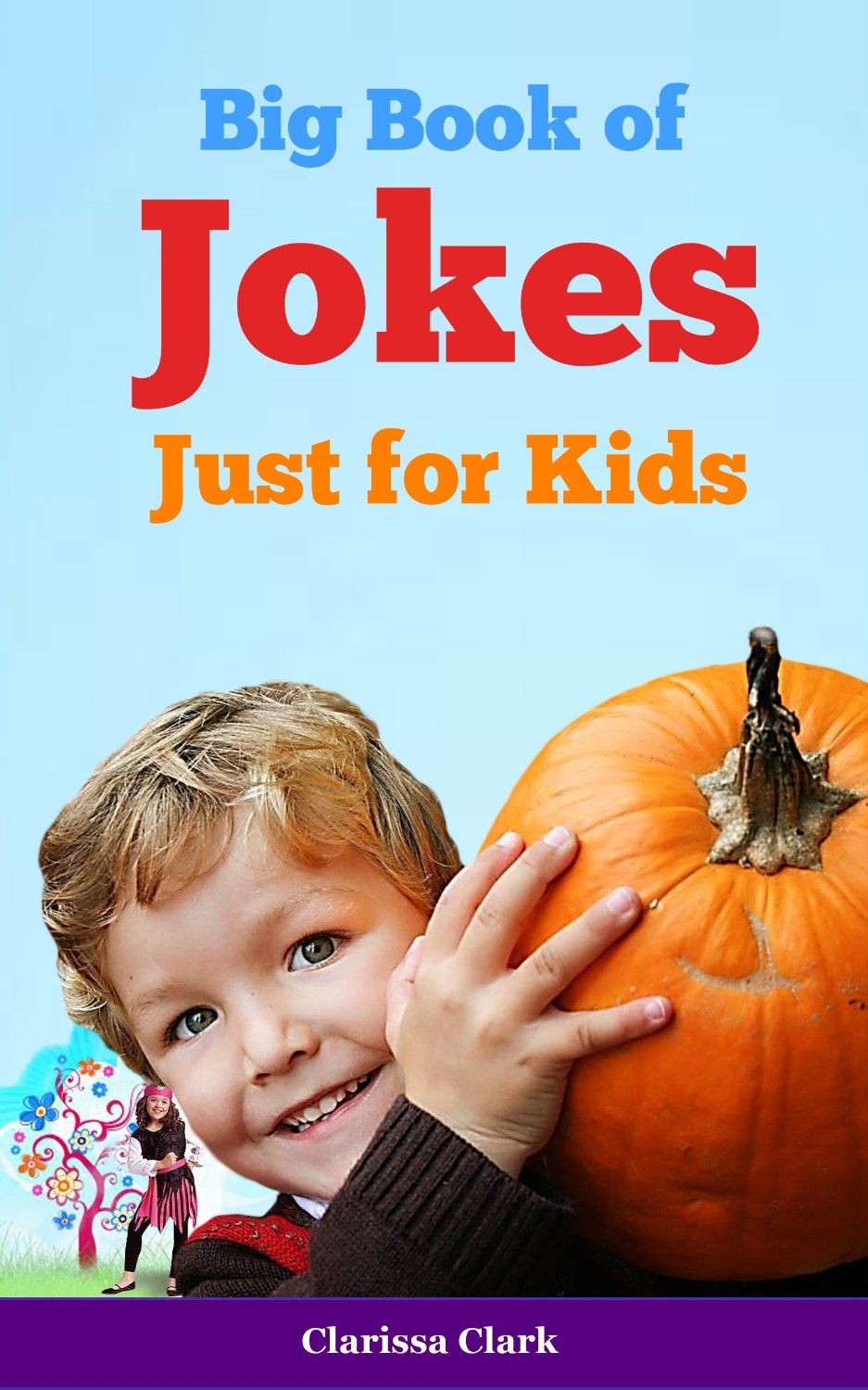 Big Book of Jokes Just for Kids by Clark Clarissa