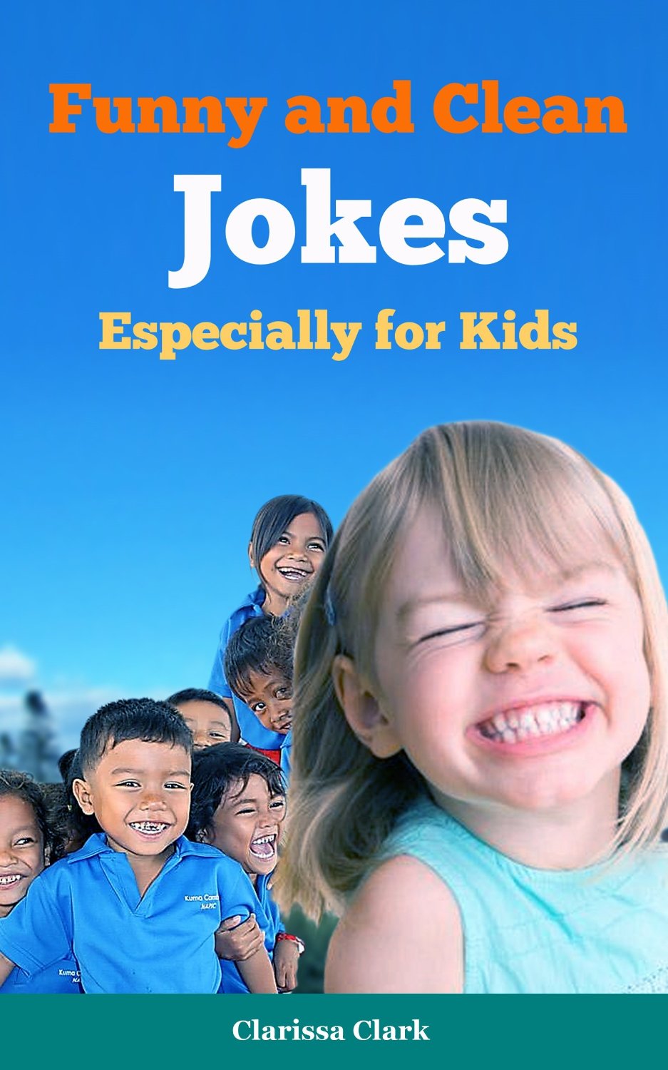 Funny and Clean Jokes Especially for Kids by Clark Clarissa