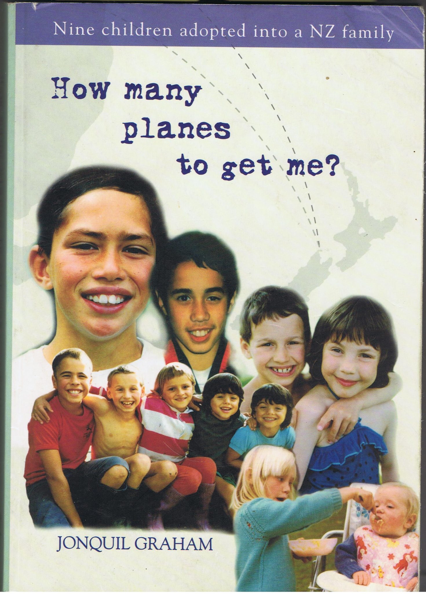 How Many Planes to Get Me? Nine children adopted into a New Zealand family by Jonquil Graham