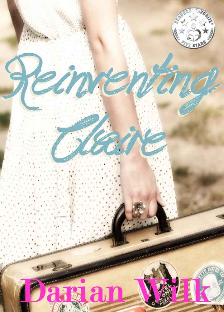Reinventing Claire by Darian Wilk