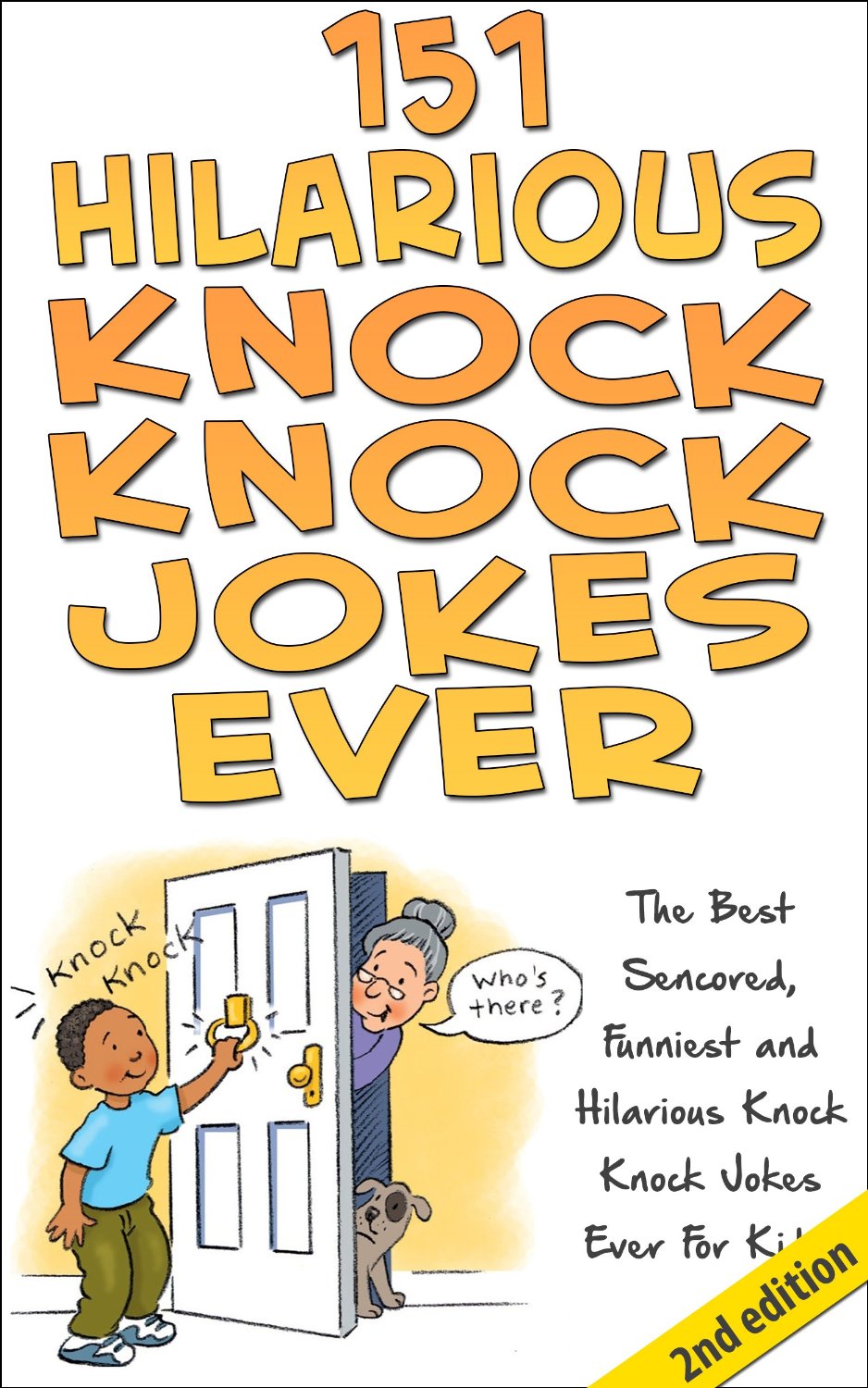 151 Hilarious Knock, Knock Jokes Ever 2nd Edition by The Moma Factory
