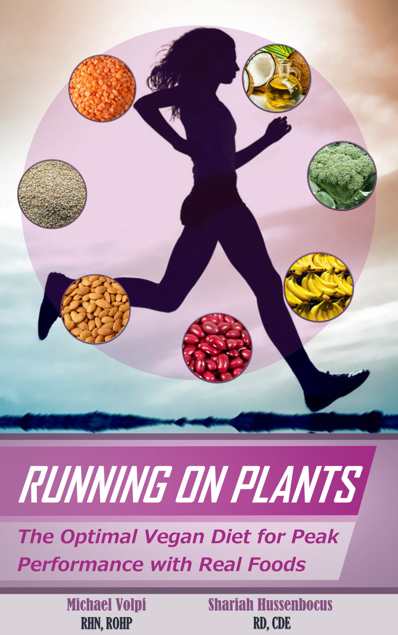 Running on Plants: The Optimal Vegan Diet for Peak Performance with Real Foods by Michael Volpi
