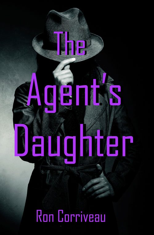 The Agent’s Daughter by Ron Corriveau