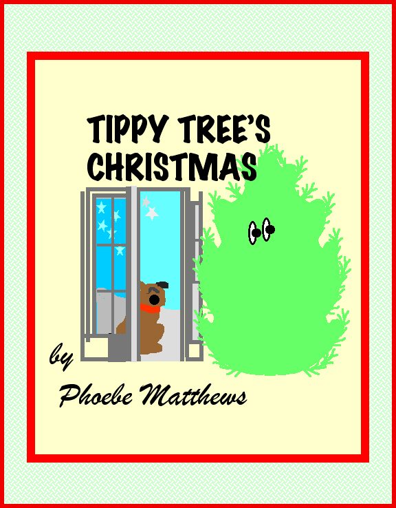 Tippy Tree’s Christmas by Phoebe Matthews
