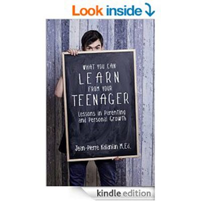 What You Can Learn From Your Teenager: Lessons in Parenting and Personal Growth by Jean-Pierre Kallanian