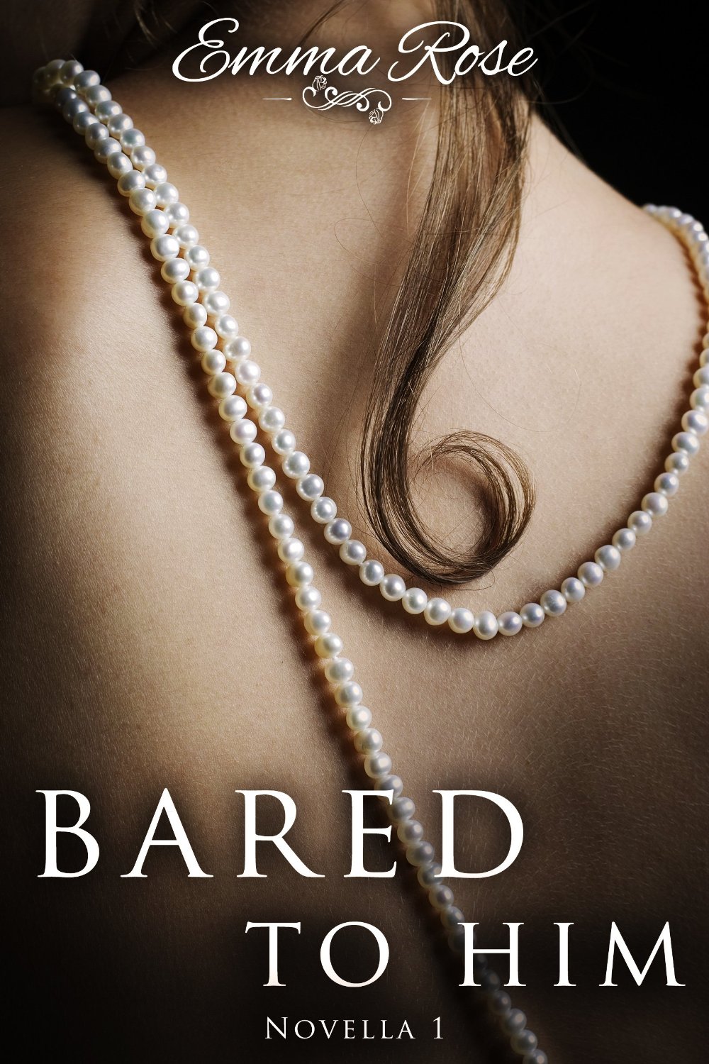 Bared to Him, Book #1 by Emma Roe
