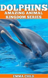 DOLPHINS-Fun-Facts-and-Amazing-Photos-of-Animals-in-Nature-Amazing-Animal-Kingdom-Series-Childrens-Books