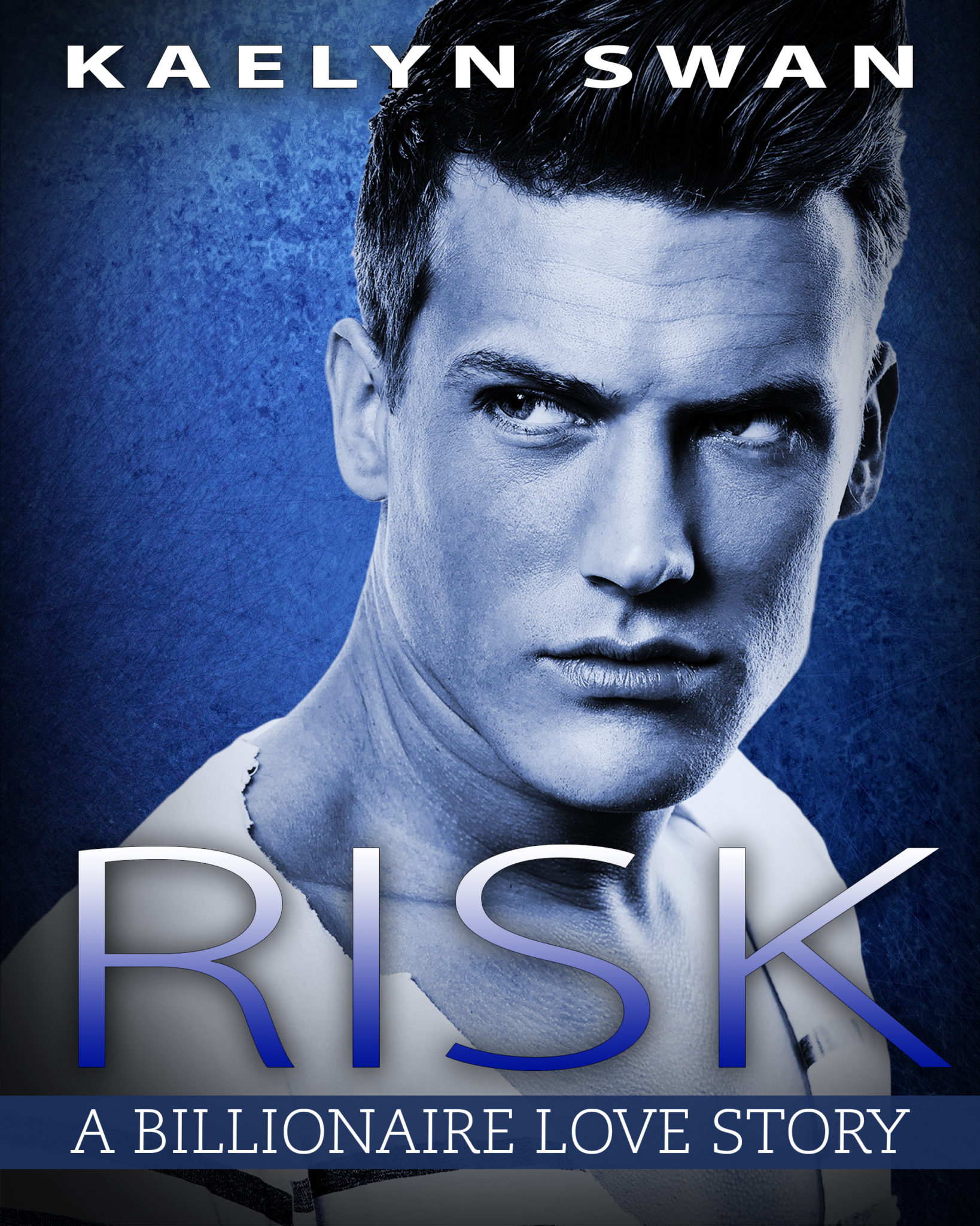 Risk (A Billionaire Love Story) by Kaelyn Swan